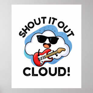 Poster Shout It Out Cloud Funny Music Weather Pun 