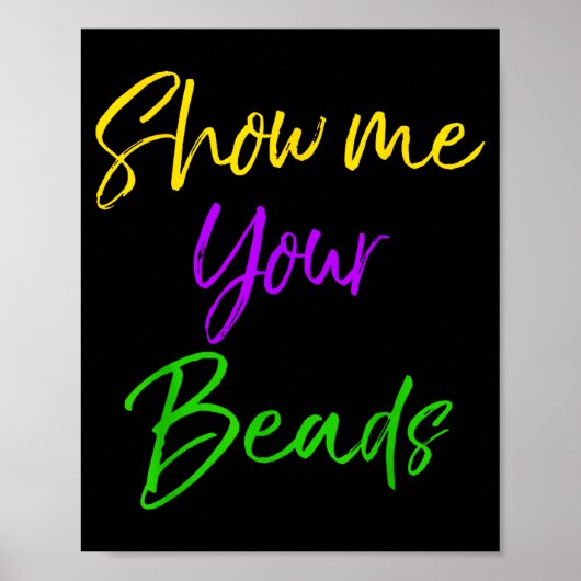 Poster Show Me Your Beads Shirt Funny New Orleans Party S (Devant)