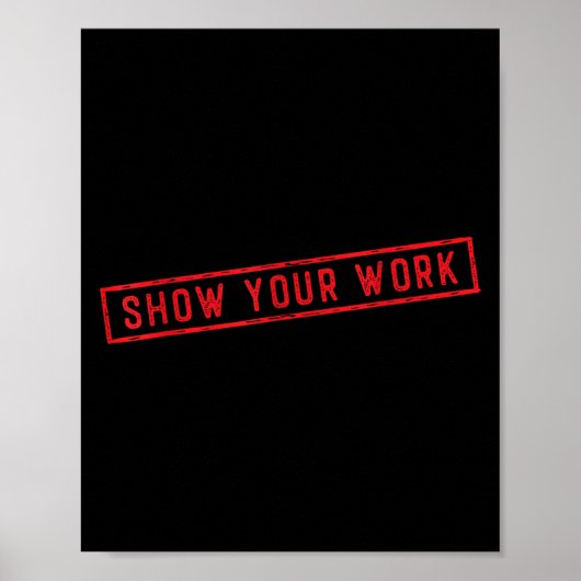 Poster Show Your Work Math Teacher Saying Effort Motivati (Devant)