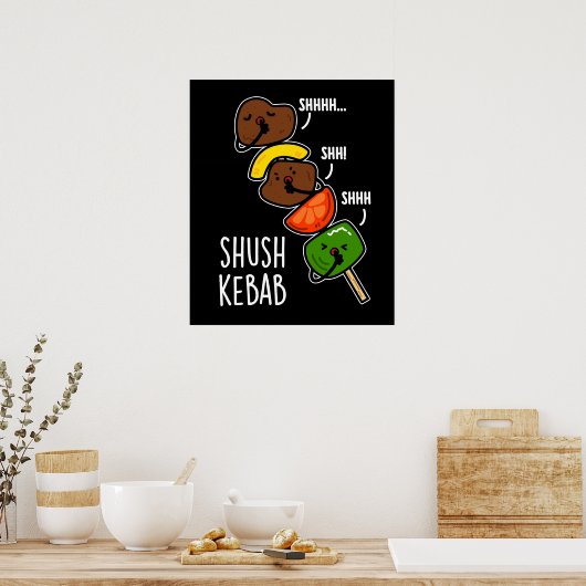 Poster Shush Kebab Funny Food Pun Dark BG (Cuisine)