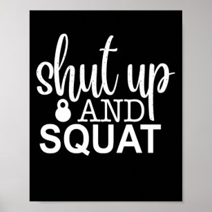 Poster shut up and squat