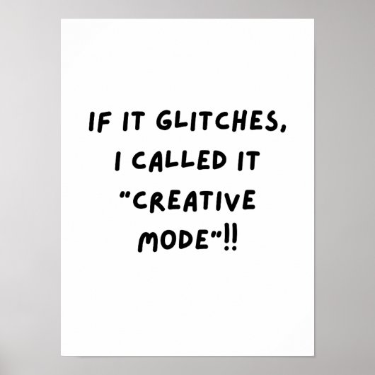 Poster Si ça bug, je l'appelle "Mode Créatif"... (Devant)