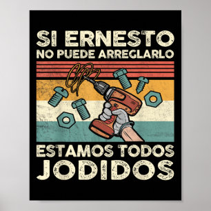 Poster Si Ernesto ne peut pas le réparer - Spani-shirt