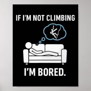 Poster Si je ne grimpe pas, je m'ennuie Stick Figure Grap