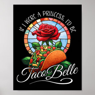 Poster Si j'étais Princesse, je serais Taco Belle - Drôle