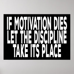 Poster Si la motivation meurt, que la discipline