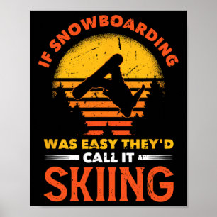 Poster Si le snowboard était facile, ils l'appelleraient