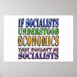 Poster Si les socialistes comprenaient l'économie...