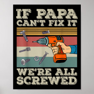 Poster Si Papa ne peut pas le réparer nous sommes tous fo