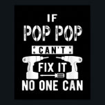 Poster Si Pop Pop ne peut pas le réparer, personne ne peu<br><div class="desc">Si Pop Pop ne peut pas le réparer,  personne ne peut grand-père</div>