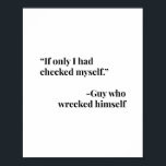 Poster Si Seulement Je M'Étais Vérifié. - Le Type Qui L'A<br><div class="desc">Si Seulement Je M'Étais Vérifié. - Le Type Qui S'Est Débarrassé</div>