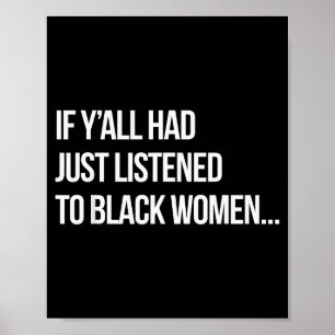 Poster Si seulement vous aviez écouté les femmes noires d