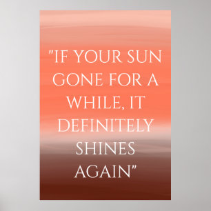 Poster "SI VOTRE SOLEIL VA UN MOMENT"   Inspirationnel