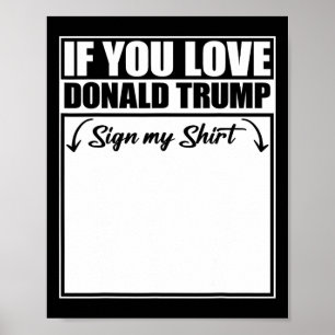 Poster Si vous aimez Donald Trump signez mon T-shirt 1