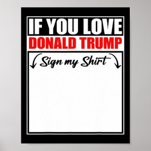 Poster Si vous aimez Donald Trump signez mon T-shirt 3