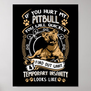 Poster Si Vous Avez Blessé Mon Pitbull, Vous Serez Rapide