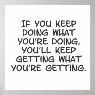 Poster si vous continuez à faire ce que vous faites