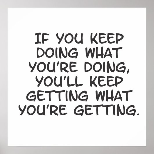 Poster si vous continuez à faire ce que vous faites (Devant)