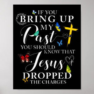 Poster Si vous évoquez mon passé Jésus a abandonné les ac