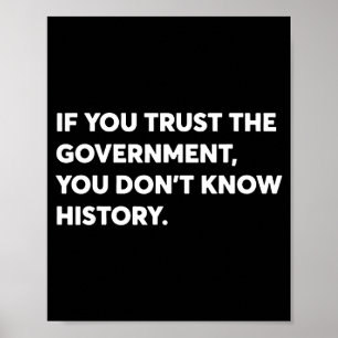 Poster Si vous faites confiance au gouvernement vous ne c