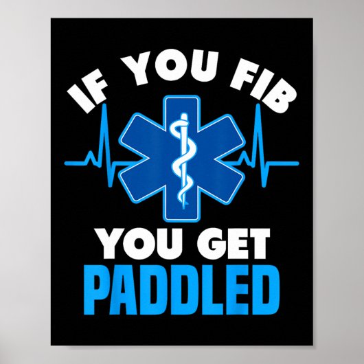 Poster Si Vous Fib Vous Obtenez Paddle - Funny Paramedic  (Devant)