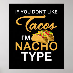 Poster Si vous n'aimez pas Tacos Je suis Nacho Type Cute 