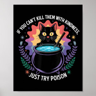 Poster Si vous ne pouvez pas les tuer avec gentillesse dr