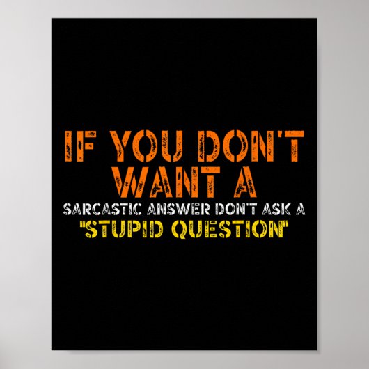 Poster Si vous ne voulez pas de réponse sarcastique, ne m (Devant)