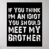 Poster Si Vous Pensez Que Je Suis Idiot, Vous Devriez Ren (Devant)