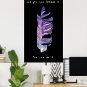 Poster Si vous pouvez le rêver vous pouvez le faire plume (Bureau à domicile)