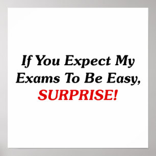 Poster Si Vous Vous Attendez À Ce Que Mes Examens Soient 