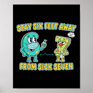 Poster Sick Seven Reste à 6 Pieds de Distance de Sick 7 S