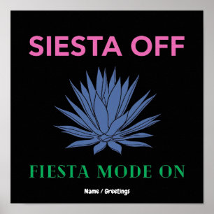 Poster Siesta éteinte, mode Fiesta activé, Art de l'Agave