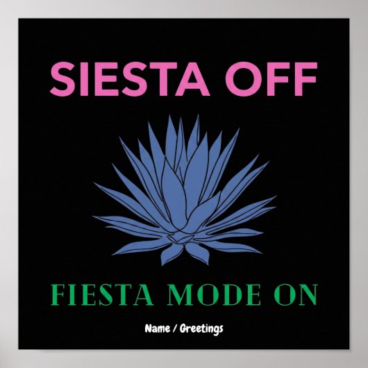 Poster Siesta éteinte, mode Fiesta activé, Art de l'Agave (Devant)