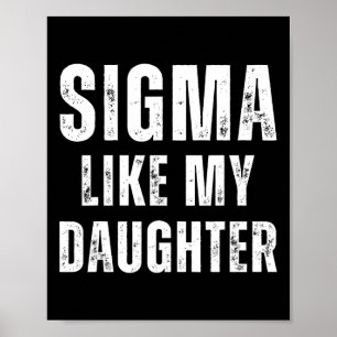 Poster Sigma Comme Ma Fille Drôle Papa Fête des pères Pap
