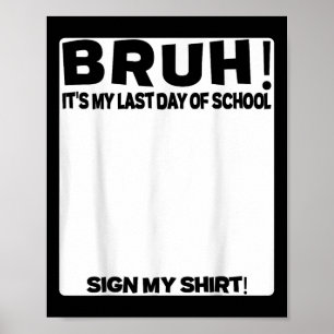 Poster Signature De L'Étudiant Bruh C'Est Mon Dernier Jou