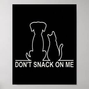 Poster S'il vous plaît ne grignotez pas sur moi, ils mang