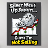Poster Silver Went Up Again Funny Not Selling Stacker  (Devant)