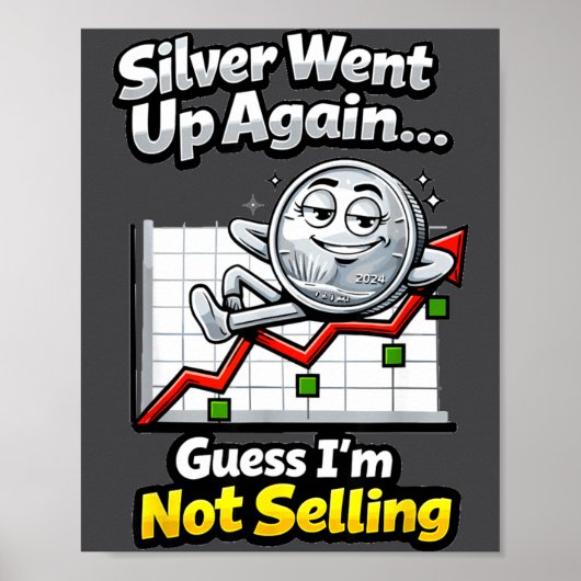 Poster Silver Went Up Again Funny Not Selling Stacker  (Devant)