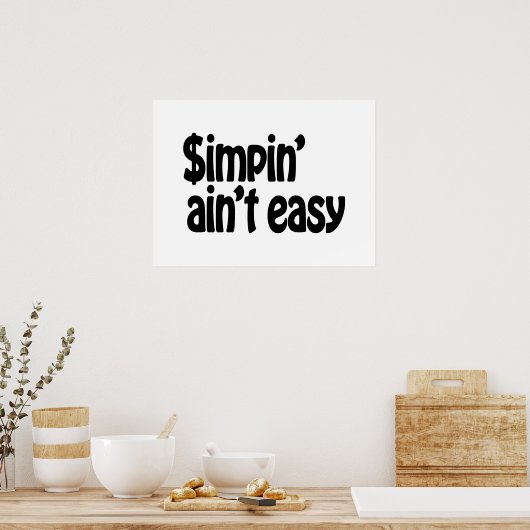Poster Simpin' Ain't Easy (Cuisine)