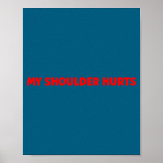 Poster Simple Funny Gym Workout Quote My Shoulder Hurts  (Devant)