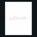 Poster Simple rose pâle Respire Le Script<br><div class="desc">Simple affiche blanche avec un script rose vif "respire".</div>