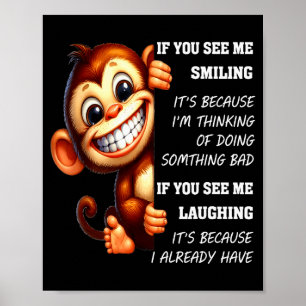 Poster Singe Si Vous Me Voyez Sourire C'est Parce Que Je 