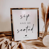 Poster Sip and Be Seated Wedding Sign