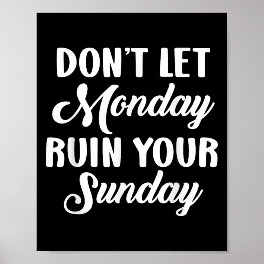 Poster Sitive Motivation Weekend Dont Let Monday Ruin You (Devant)