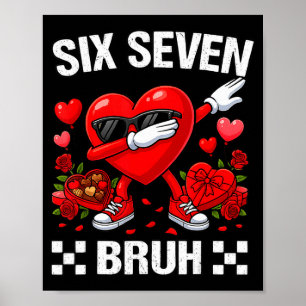Poster Six Seven Bruh Dabbing Cœur Saint-Valentin Drôle P
