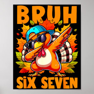 Poster Six Seven Bruh Dabbing Dinde de Thanksgiving 67 Me