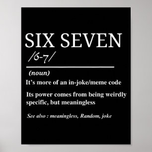 Poster Six Seven Définition Drôle 6 7 Mème Sarcastique Hu