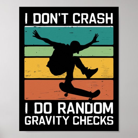 Poster Skateboard I Don't Crash I Do Random Gravity Check (Devant)