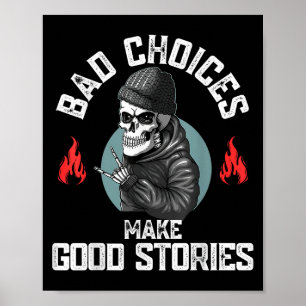 Poster Skeleton Mauvais choix Faire de bonnes histoires D